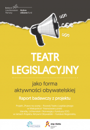 Teatr Legislacyjny jako forma zaangażowania obywatelskiego – raport badawczy z projektu „Prawo na scenę!”